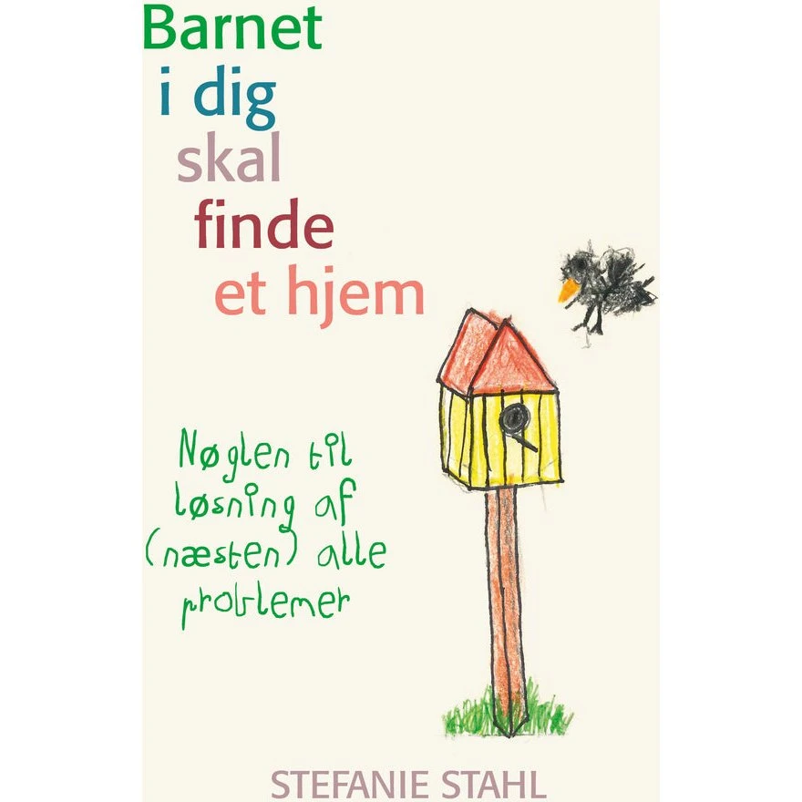 Stefanie Stahl: Barnet i dig skal finde et hjem (Lydbog)