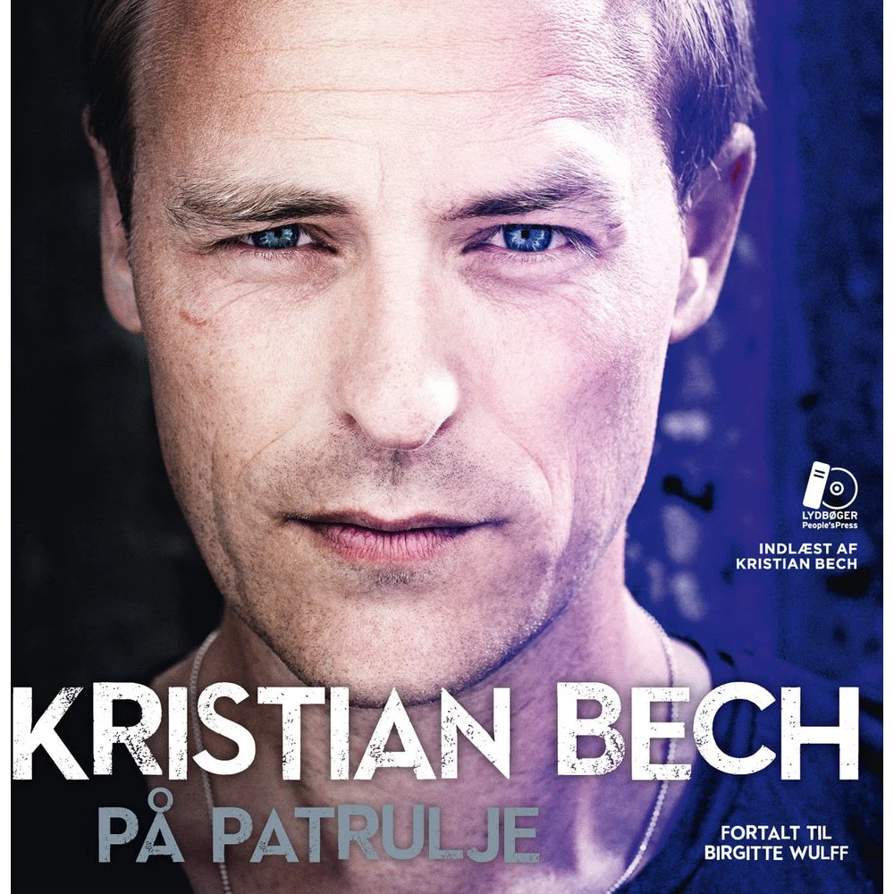 På patrulje - Birgitte Wulff & Kristian Bech (Lydbog)