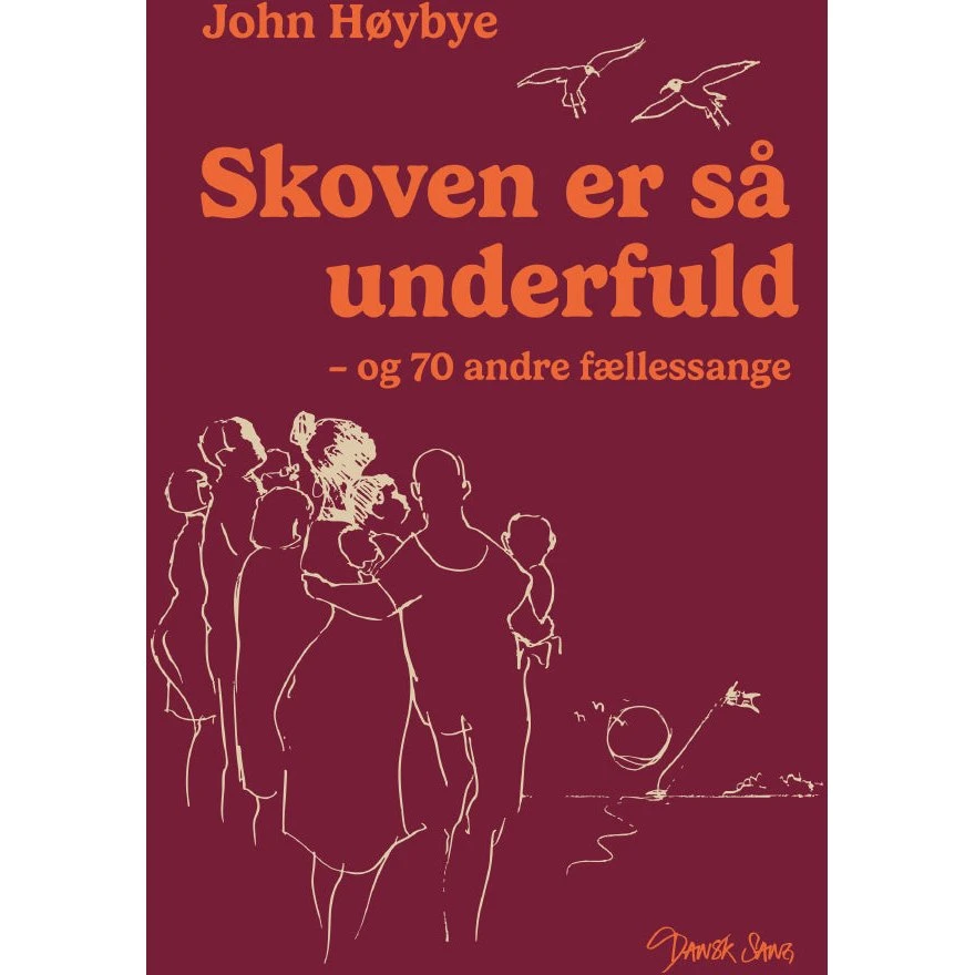 Skoven er så underfuld - John Høybye - Sangbog