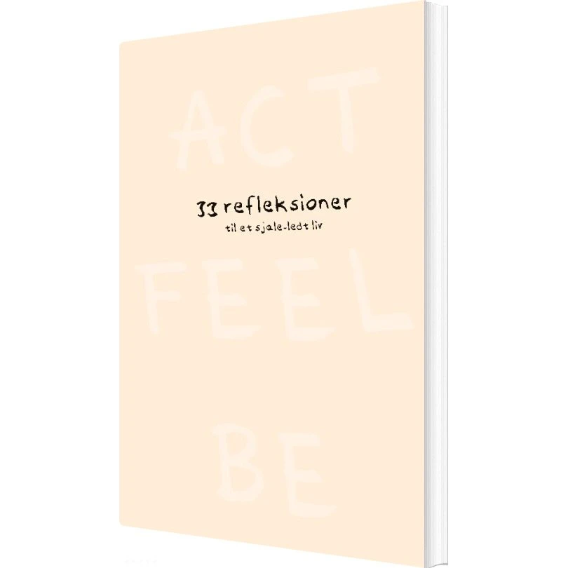 Act Feel Be - Trine Holmvard - Bog