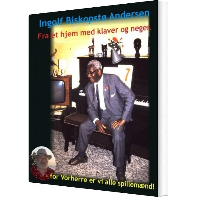 Fra Et Hjem Med Klaver Og Neger af Ingolf Biskopstø Andersen