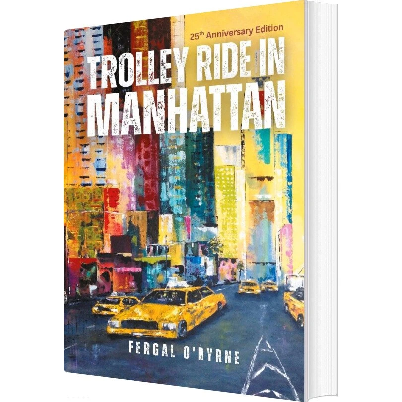 Trolley Ride In Manhattan - Fergal O'Byrne (25th Anniversary Ed.)