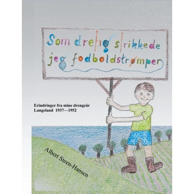 Som dreng strikkede jeg fodboldstrømper - Albert Steen-hansen