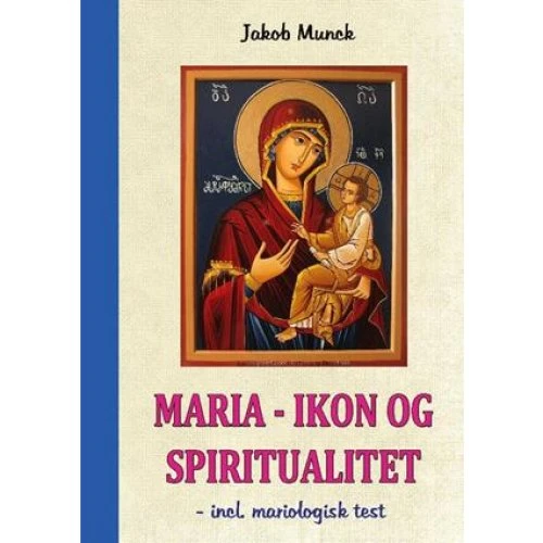 Jakob Munck: Maria Ikon og Spiritualitet - Bog