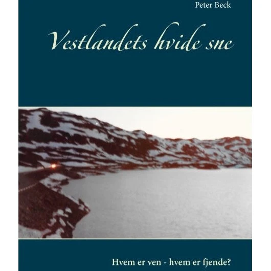 Vestlandets hvide sne - Peter Beck (Bog)