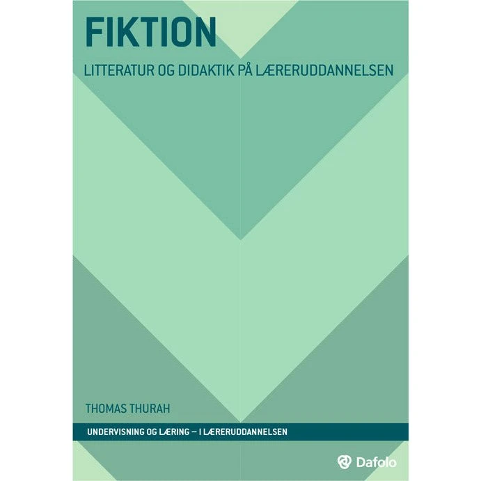 Fiktion - litteratur og didaktik på læreruddannelsen af Thomas Thurah