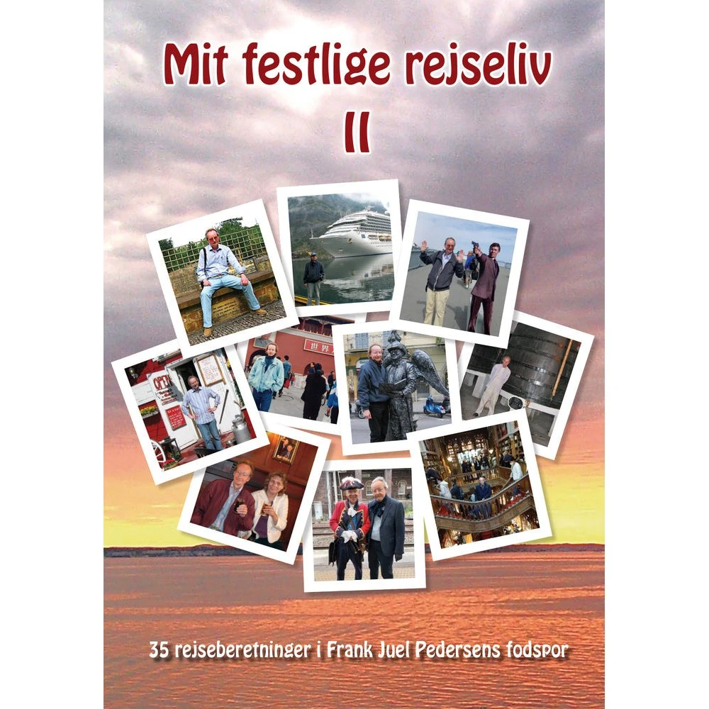 Mit festlige rejseliv II - Frank Juel Pedersen