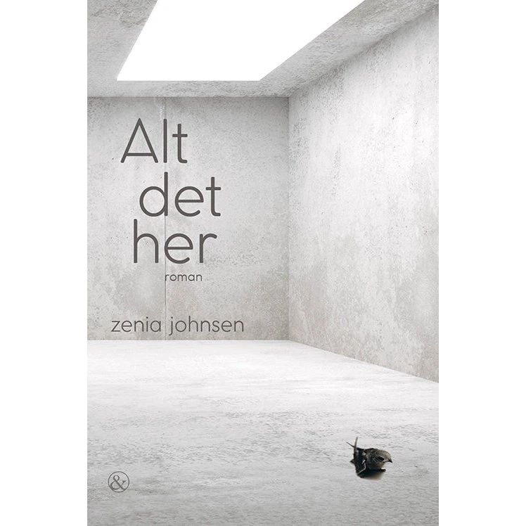 Alt det her - Zenia Johnsen (Kortroman)