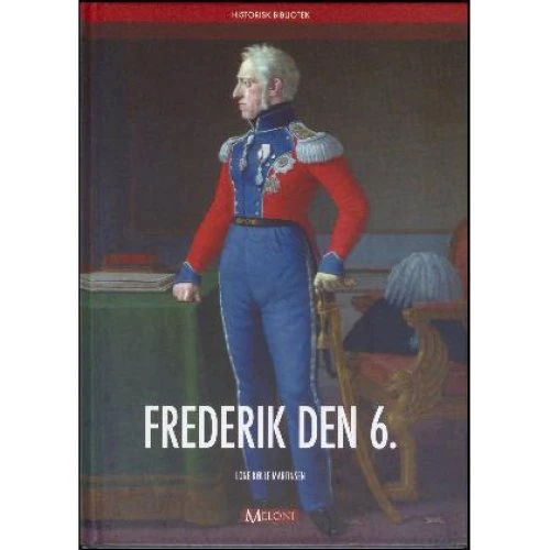 Frederik den 6. af Lone Kølle Martinsen