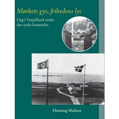 Henning Madsen: 'Mørkets gys, frihedens lys' - Bog