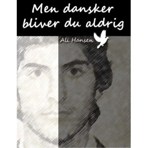 Ali Hansen: Men dansker bliver du aldrig - Bog