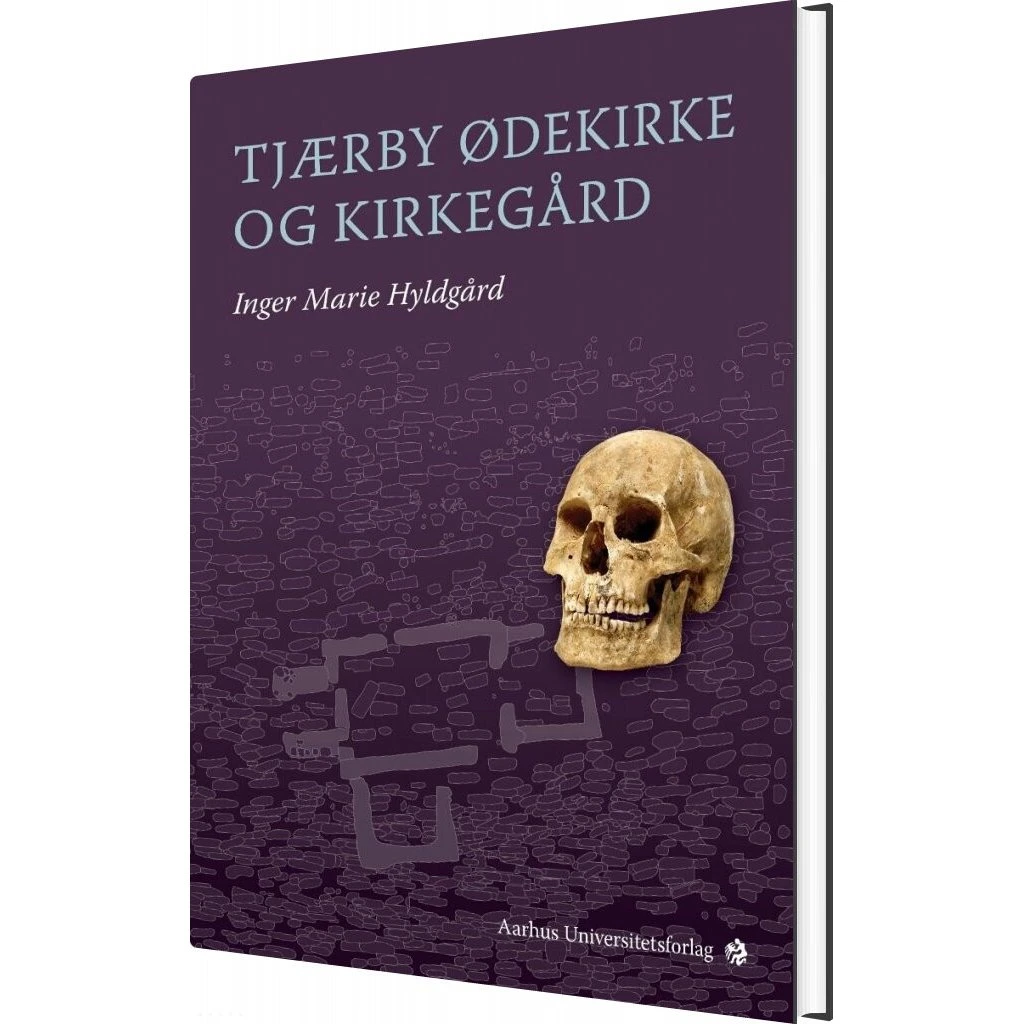 Inger Marie Hyldgård: Tjærby Ødekirke og Kirkegård - Aarhus Univ.