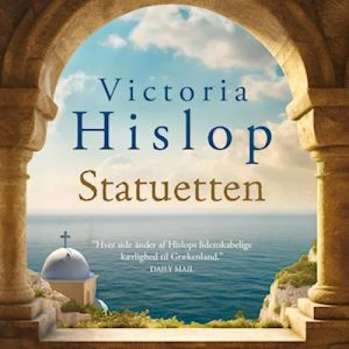 Victoria Hislop: Statuetten - Lydbog