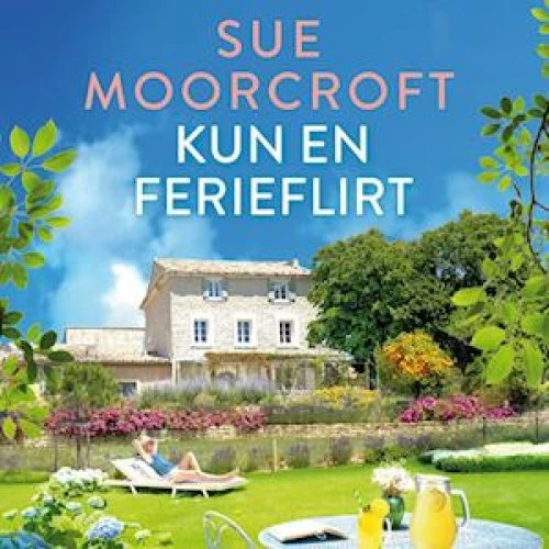 Sue Moorcroft: Kun en ferieflirt - Lydbog