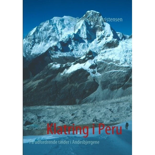 Klatring I Peru af Bo Belvedere Christensen (Bog)