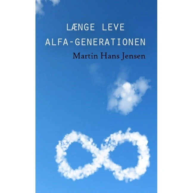 Længe leve alfa-generationen af Martin Hans Jensen