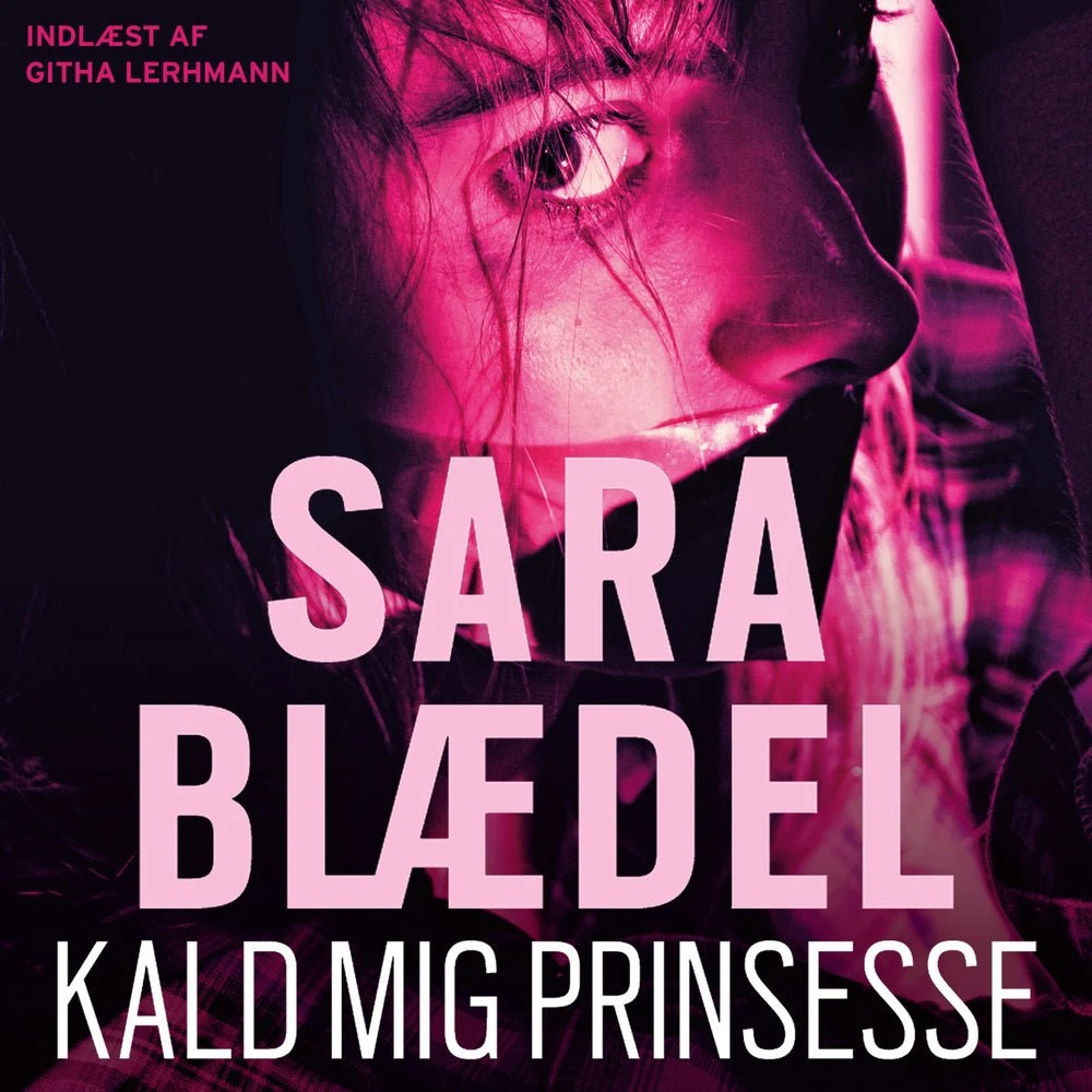 Sara Blaedel: Kald mig prinsesse - Lydbog