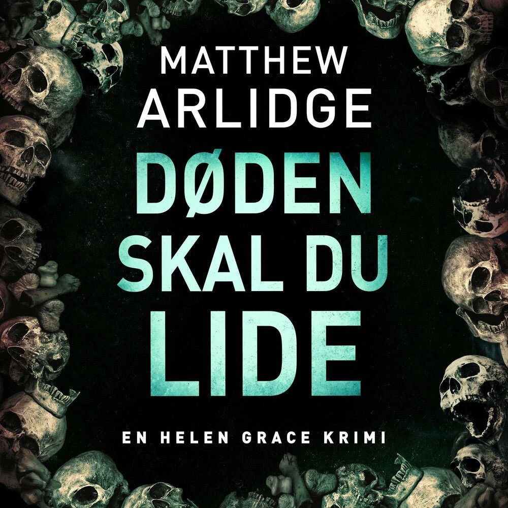 Døden skal du lide - Matthew Arlidge (Lydbog)