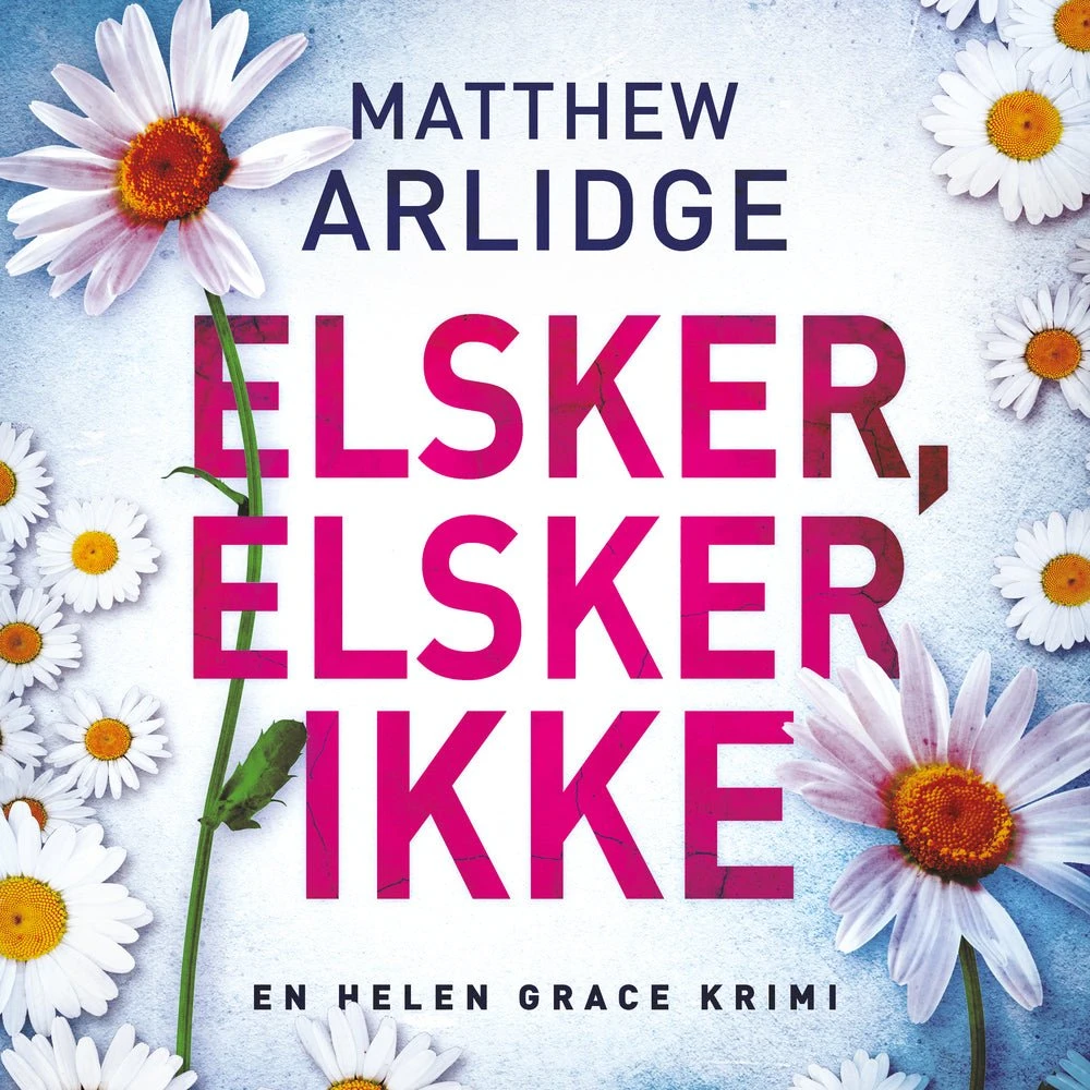 Elsker, elsker ikke - Matthew Arlidge (Lydbog)