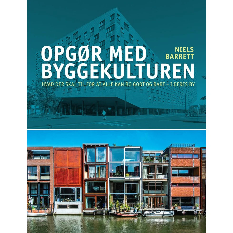 Niels Barrett: Opgør med byggekulturen