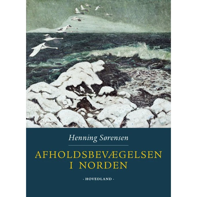 Afholdsbevægelsen i Norden - Henning Sørensen