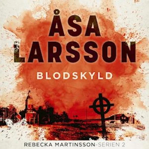 Åsa Larsson: Blodskyld - Lydbog