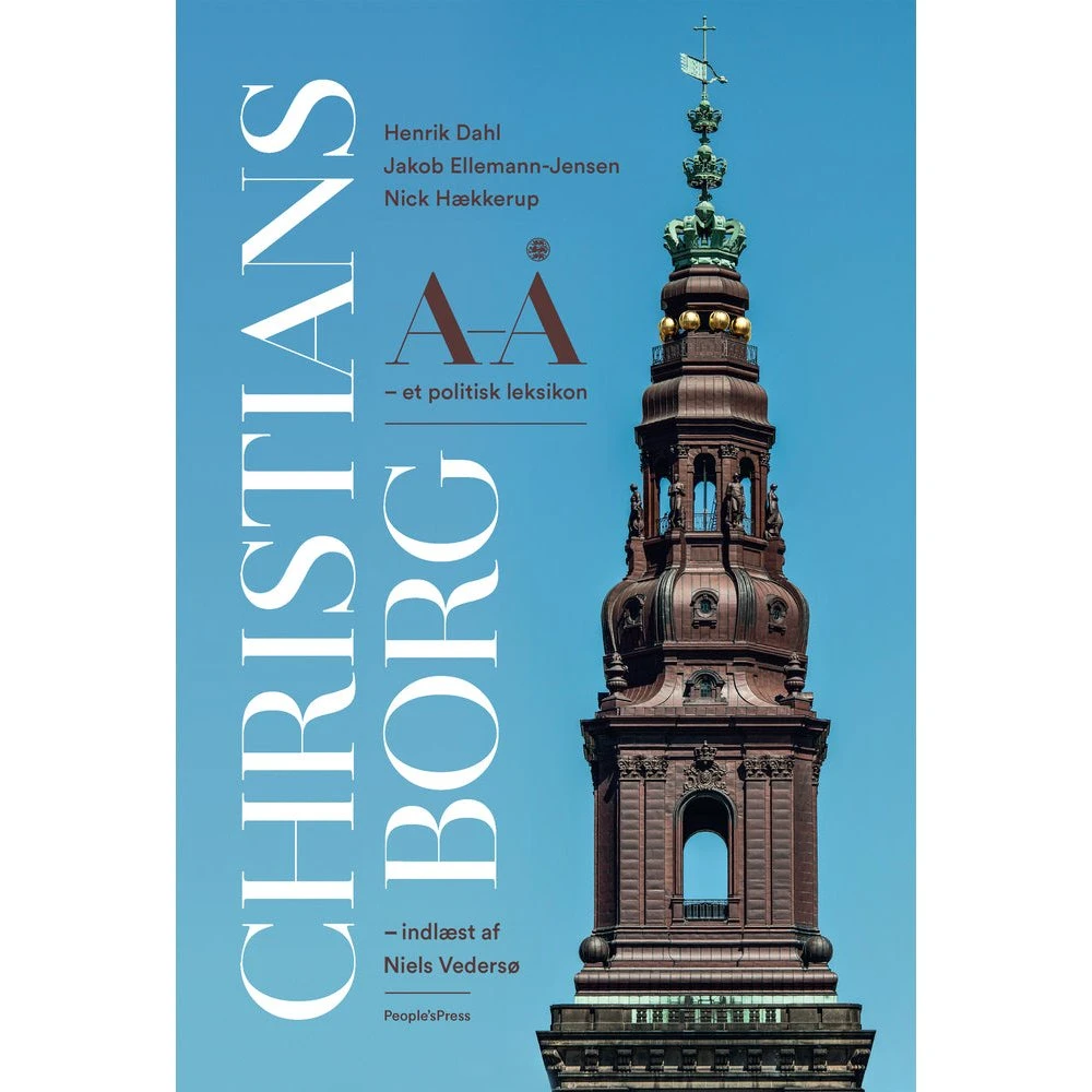 Christiansborg A-Å af Henrik Dahl, Jakob Ellemann-Jensen & Nick Hækkerup