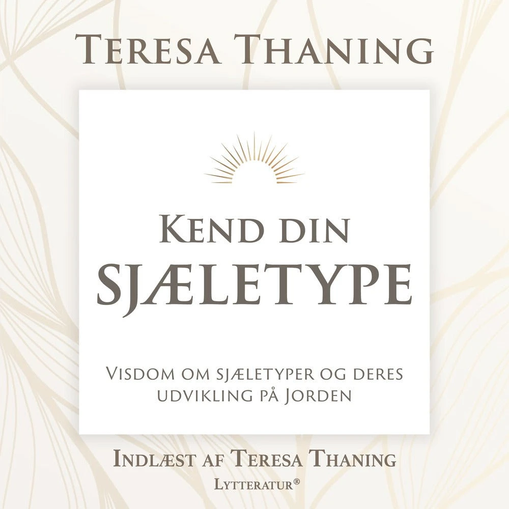 Teresa Thaning: Kend din sjæletype