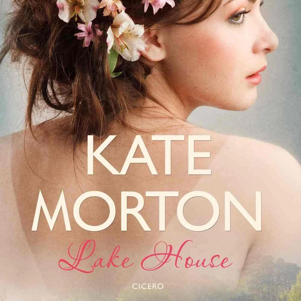 Kate Morton: Lake House
