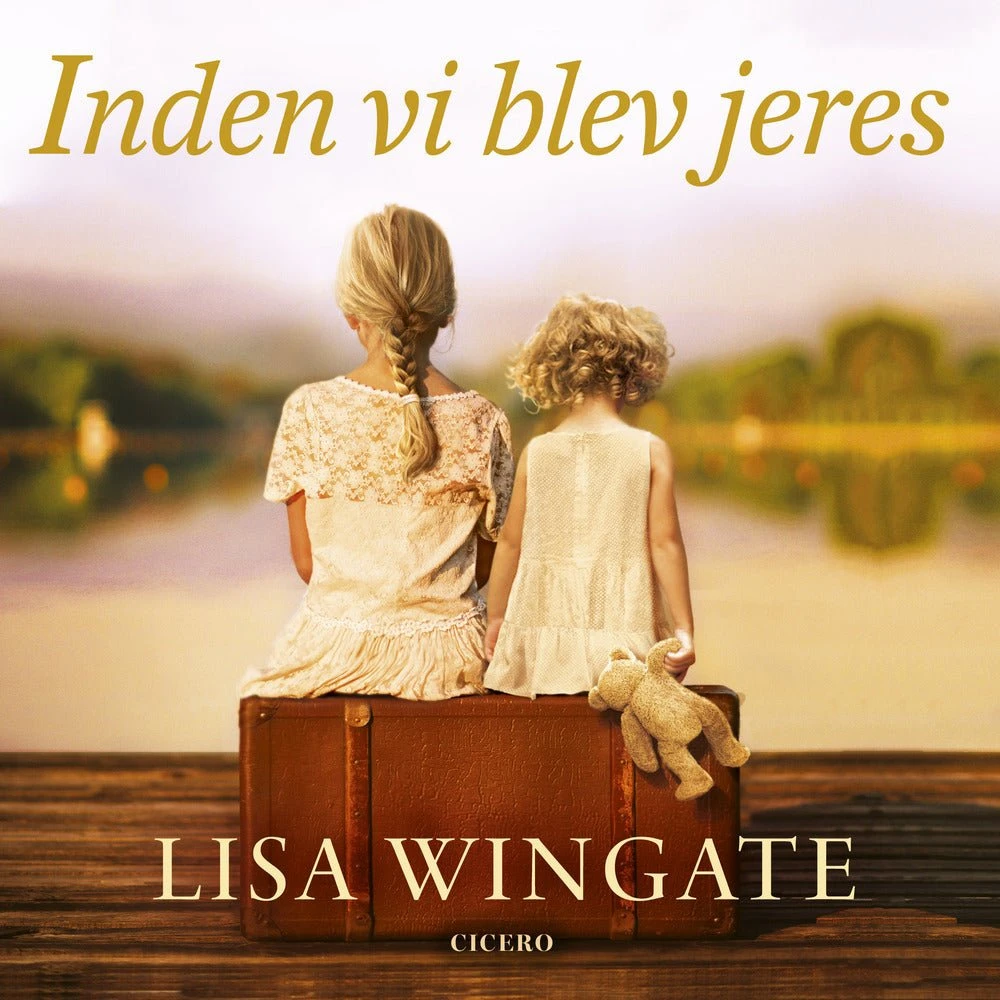 Inden vi blev jeres - Lisa Wingate (Lydbog)