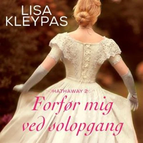 Lisa Kleypas: Forfør mig ved solopgang - Lydbog