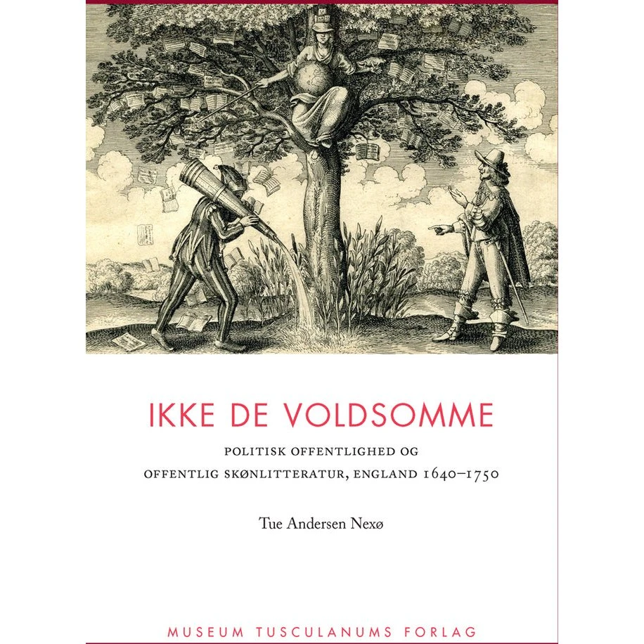 Ikke de voldsomme - Tue Andersen Nexø - Museum Tusculanums Forlag