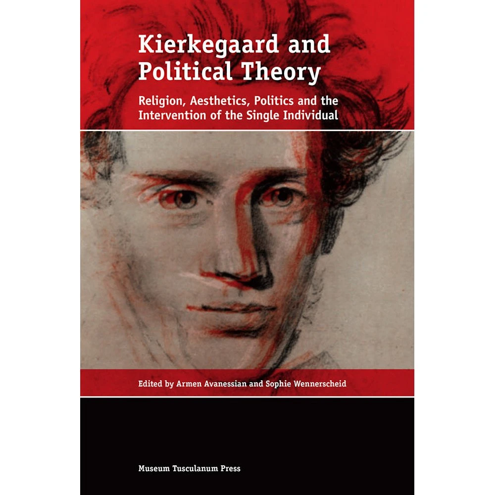 Kierkegaard and Political Theory - Armen Avanessian