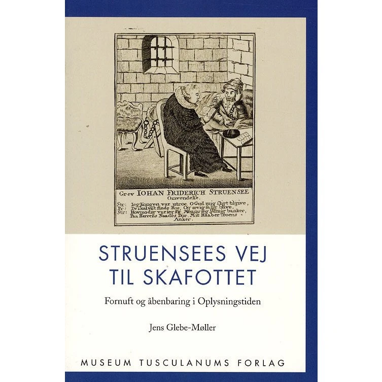 Struensees vej til skafottet - Jens Glebe-Møller