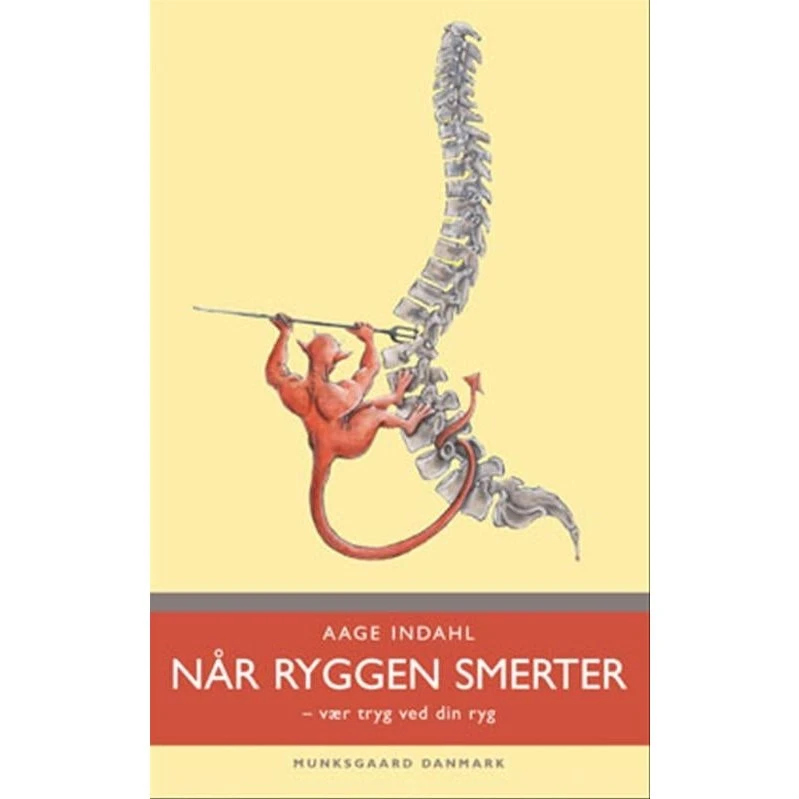 Når ryggen smerter - Aage Indahl (Munksgaard)