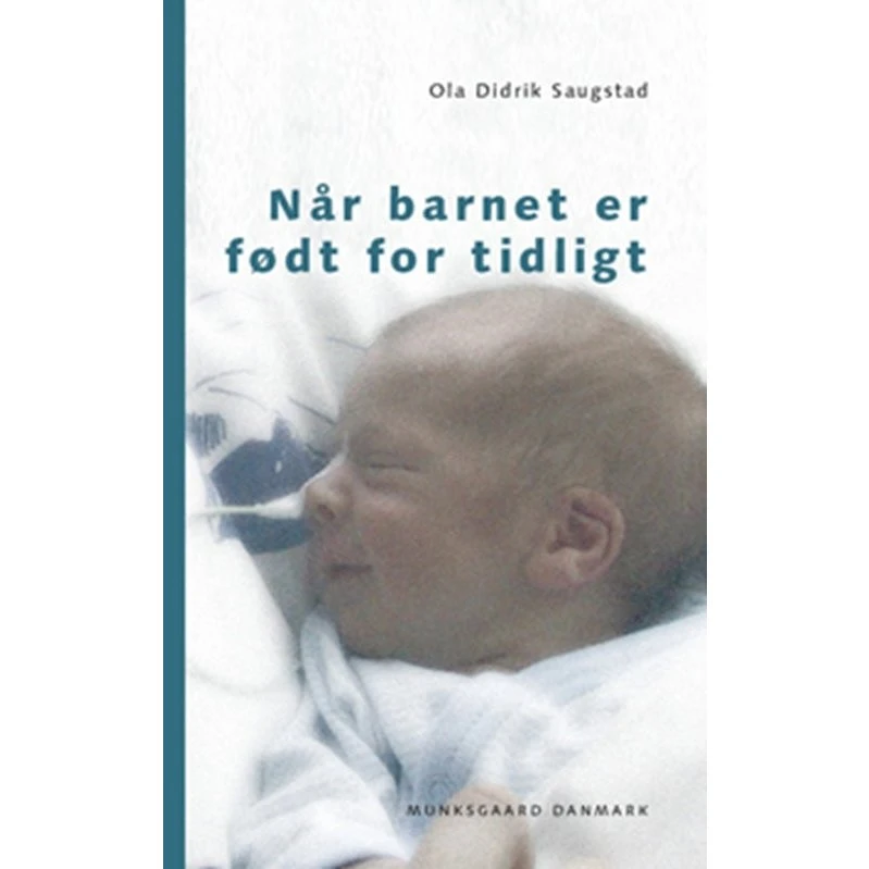 Når barnet er født for tidligt - Ola Didrik Saugstad