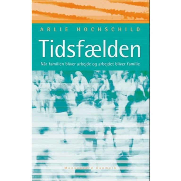 Tidsfælden - Arlie Hochschild (Bog)