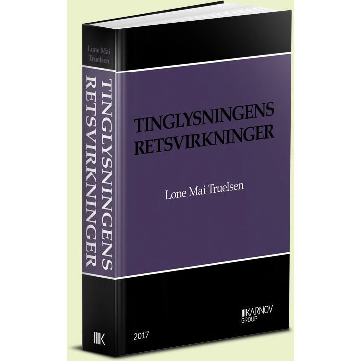 Tinglysningens retsvirkninger - Lone Mai Truelsen