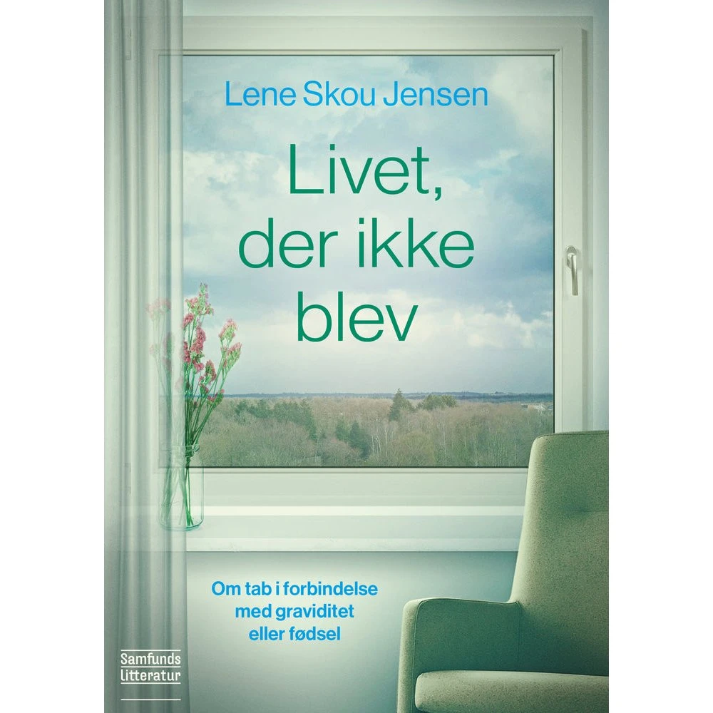 Livet, der ikke blev - Lene Skou Jensen