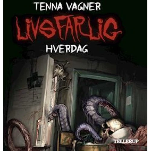 Tenna Vagner: Livsfarlig #1: Livsfarlig hverdag - Lydbog