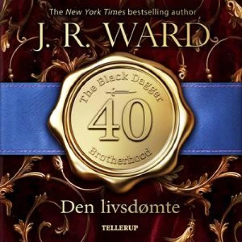 J.R. Ward: The Black Dagger Brotherhood #40 - Den livsdømte (Lydbog)