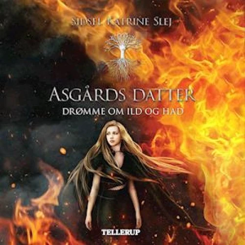 Asgårds datter #3: Drømme om ild og had - Sidsel Katrine Slej (Lydbog)
