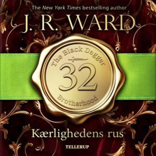 J. R. Ward: The Black Dagger Brotherhood #32: Kærlighedens rus (Lydbog)