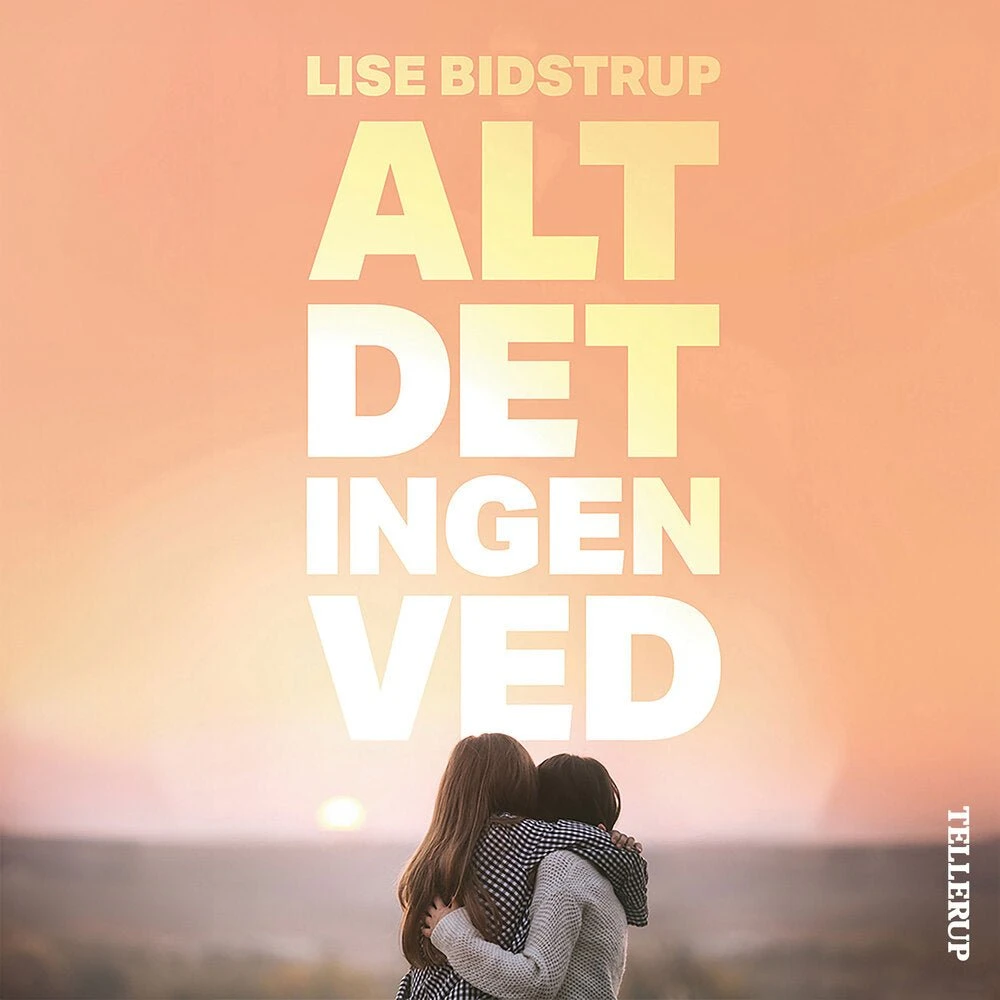 Alt det ingen ved - Lise Bidstrup (Lydbog)