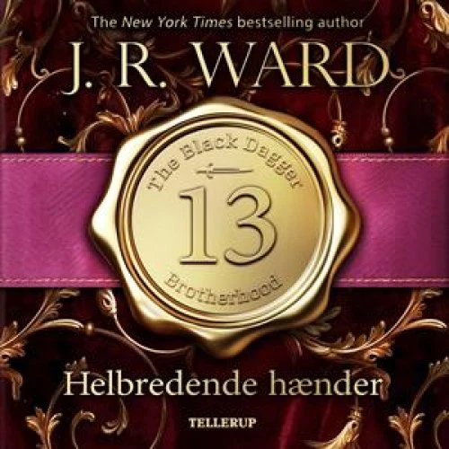 J. R. Ward: The Black Dagger Brotherhood #13: Helbredende hænder Lydbog