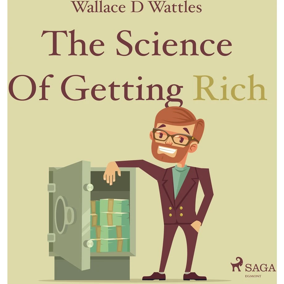 The Science Of Getting Rich - Wallace D. Wattles