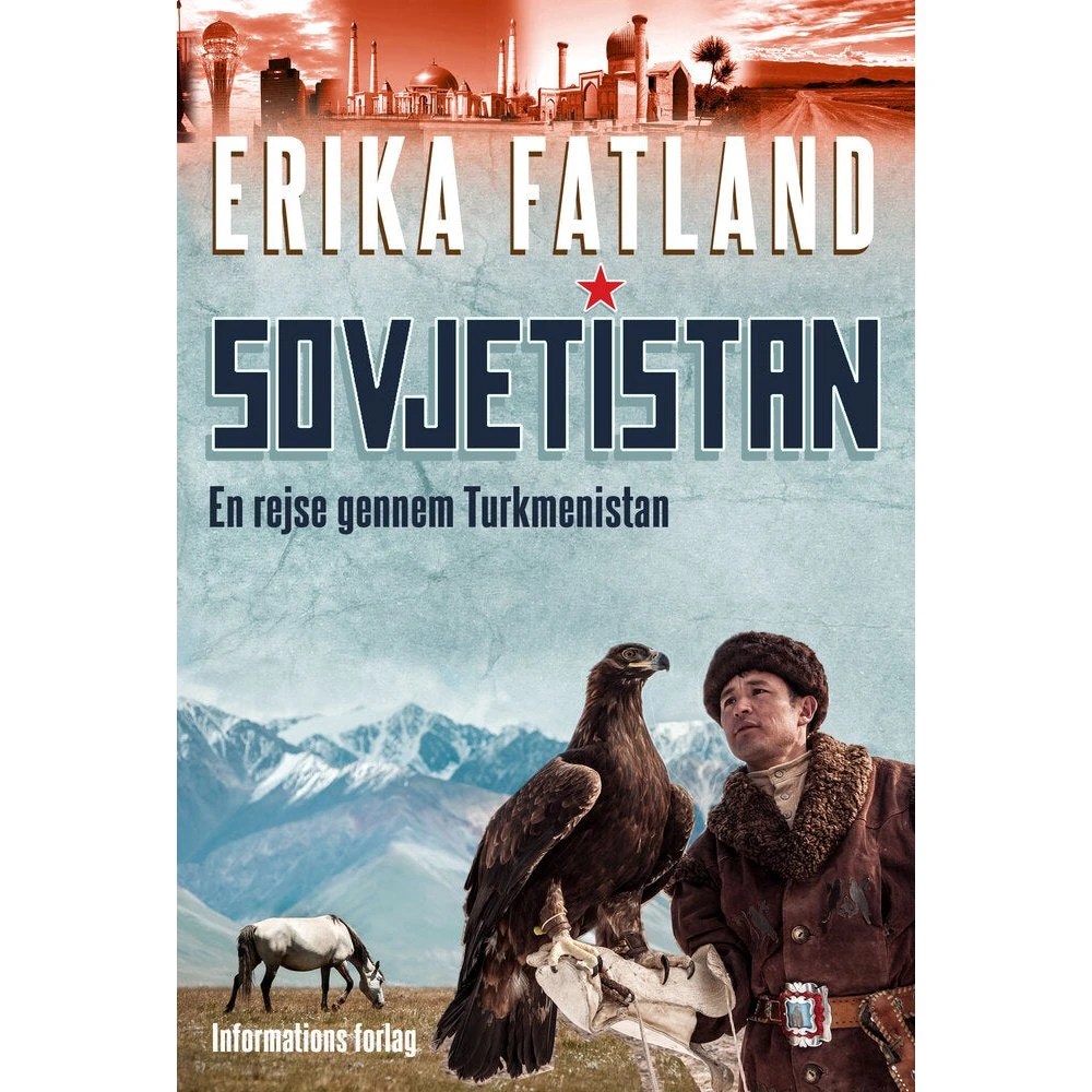 Erika Fatland: Sovjetistan - En rejse gennem Turkmenistan