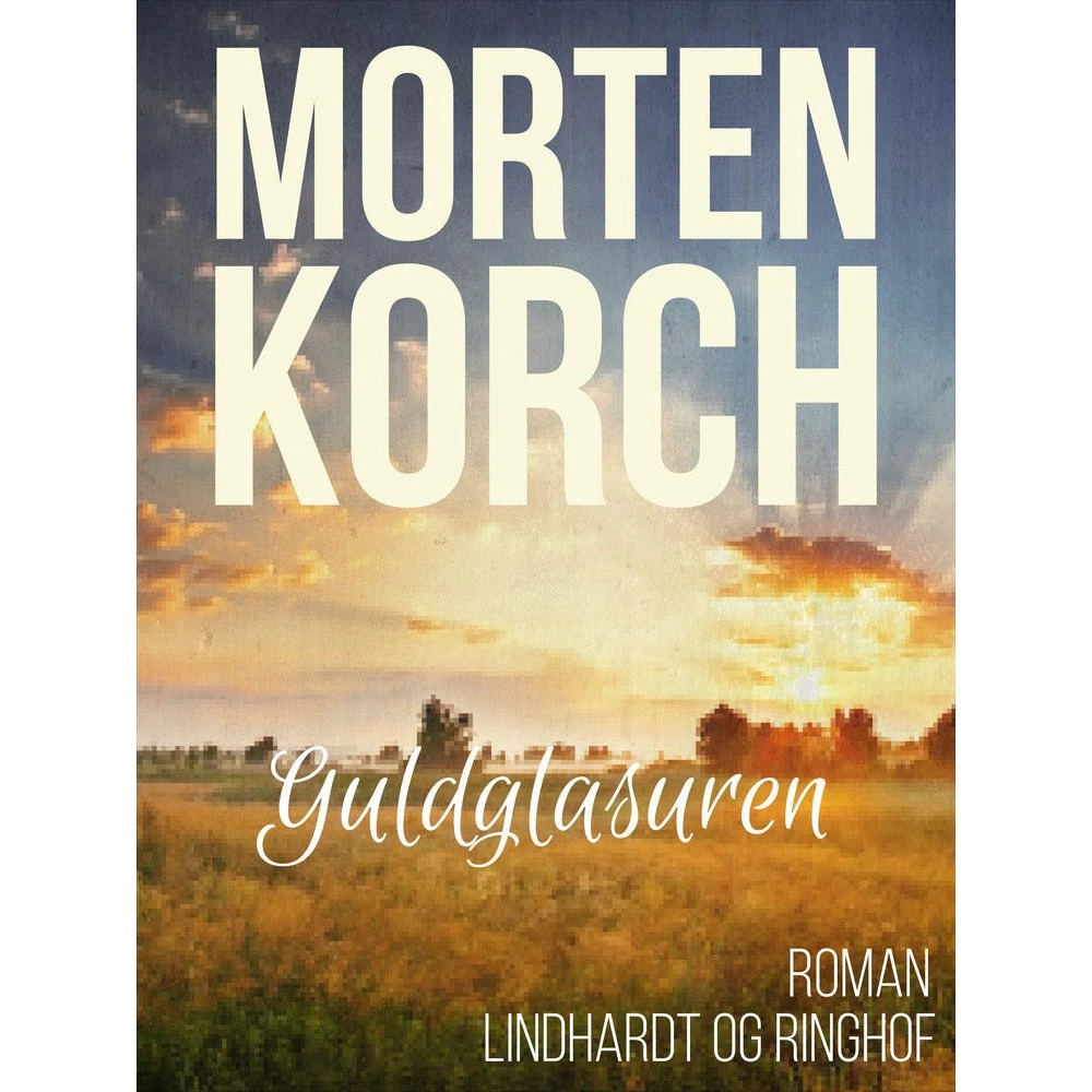 Morten Korch: Guldglasuren