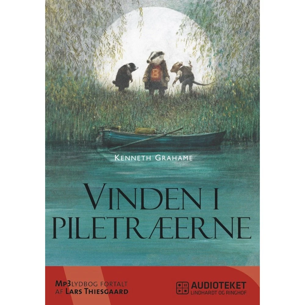 Vinden i piletræerne - Kenneth Grahame (Lydbog)