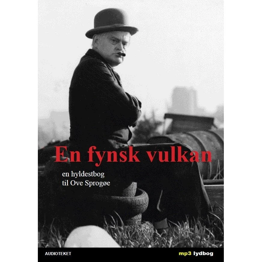 En fynsk vulkan - En hyldestbog til Ove Sprogøe (Lydbog)